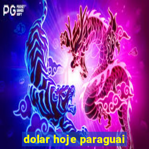 dolar hoje paraguai